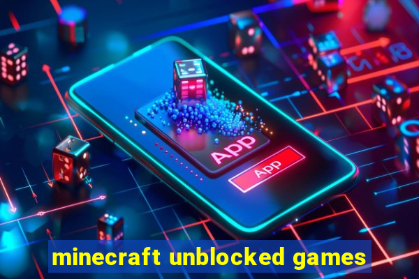 minecraft unblocked games